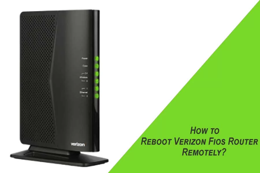 How to Reboot Verizon Fios Router Remotely?