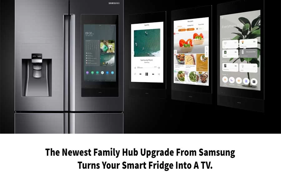 The Newest Family Hub Upgrade From Samsung Turns Your Smart Fridge Into A TV