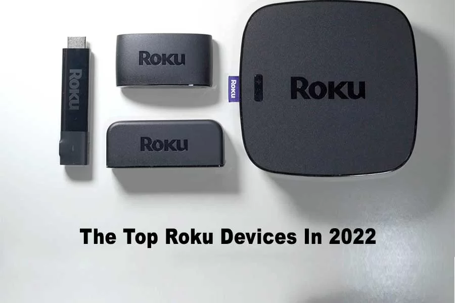 The Top Roku Devices In 2022