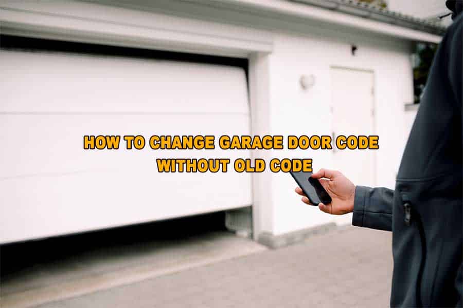 How to Change Garage Door Code without Old Code