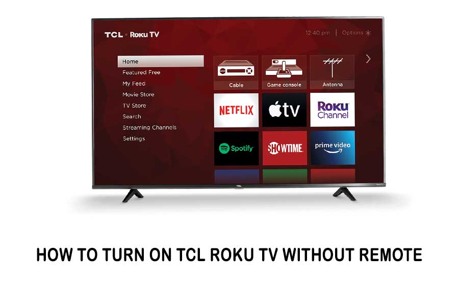 How to Turn On TCL Roku TV without Remote