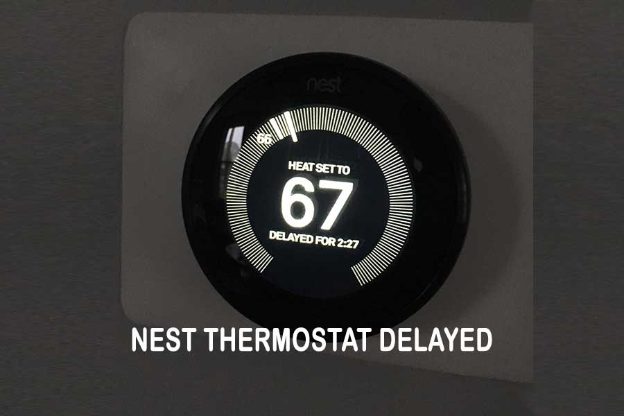 Nest Thermostat Delayed
