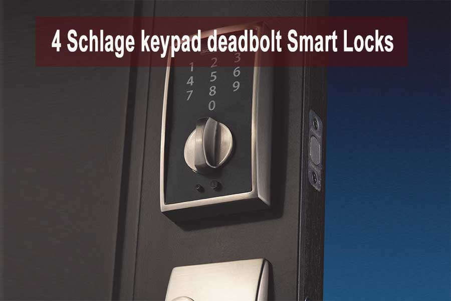 4 Schlage keypad deadbolt Smart Locks