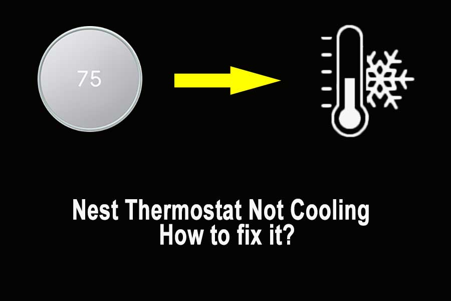 Nest Thermostat Not Cooling How to fix it