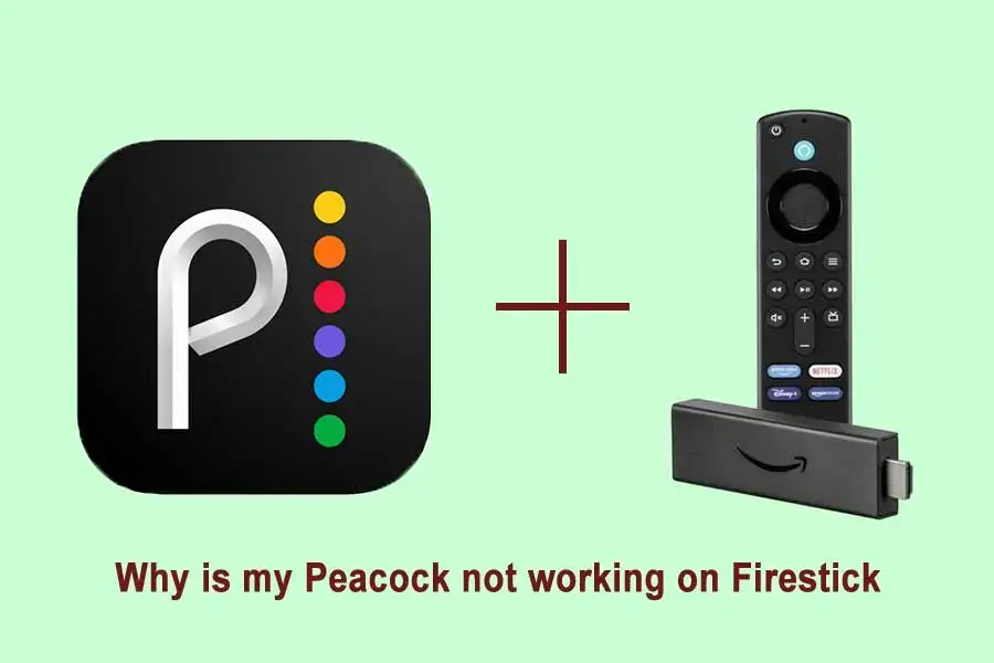 Why is my Peacock not working on Firestick 1