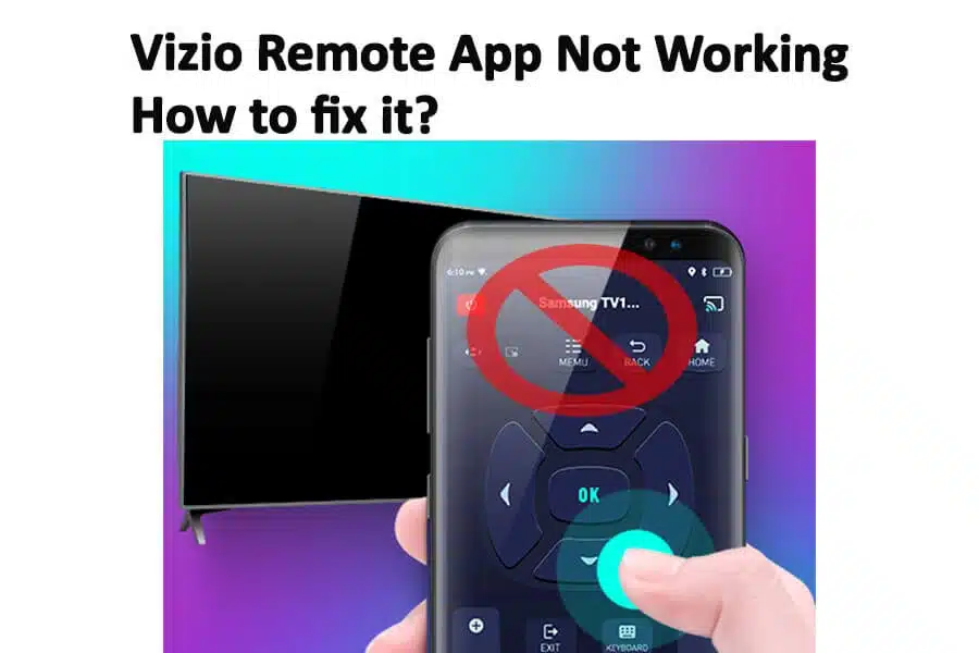 Vizio Remote App Not Working - How to fix it?