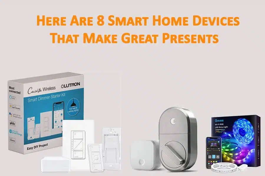 Here Are 8 Smart Home Devices That Make Great Presents