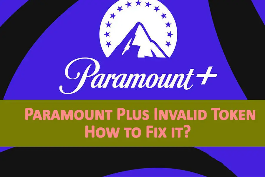 Paramount Plus Invalid Token
