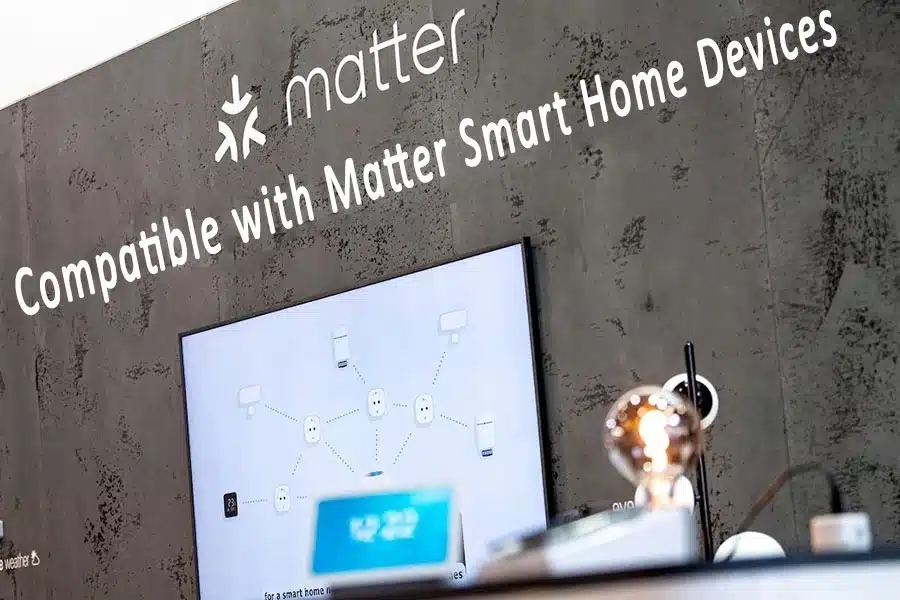 Devices Compatible with Matter Smart Home - A Complete Table List
