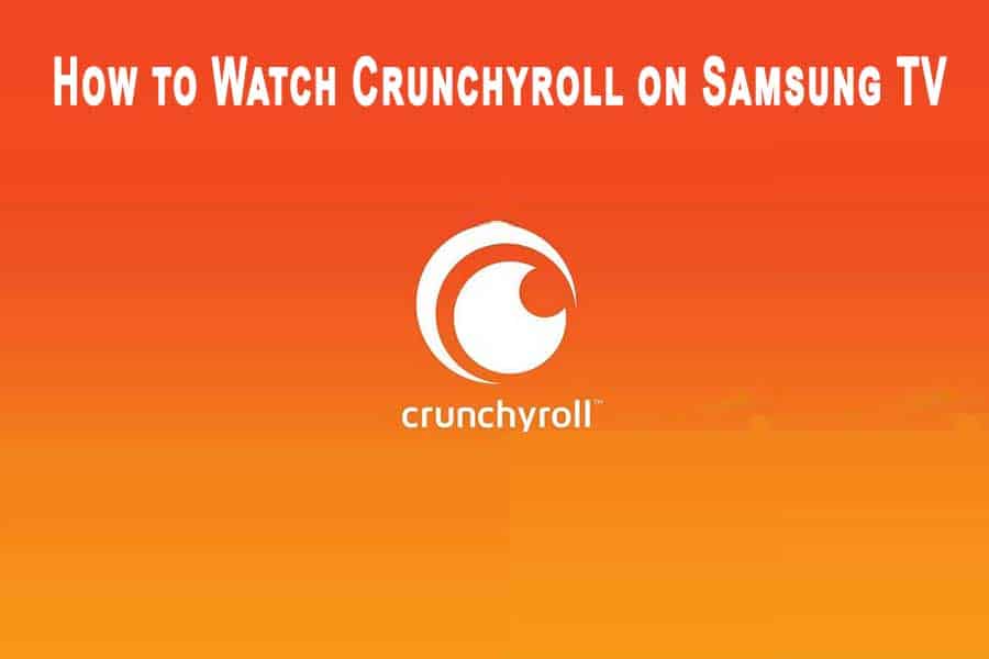How to Watch Crunchyroll on Samsung TV