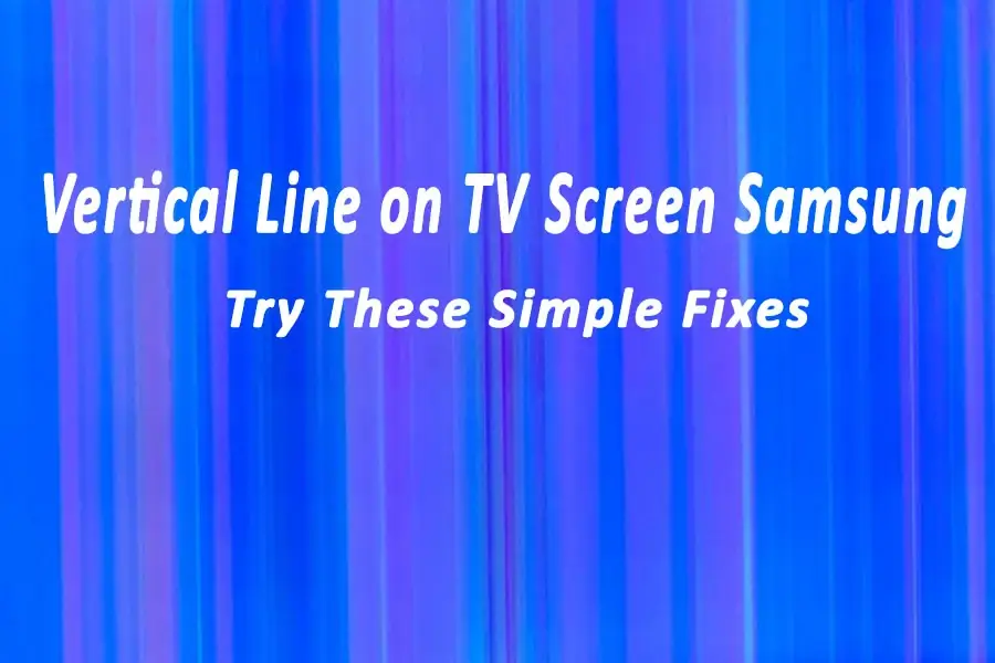Vertical Line on TV Screen Samsung 1