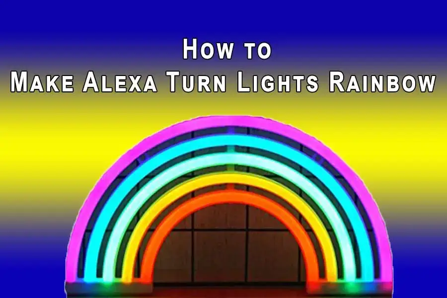 How to Make Alexa Turn Lights Rainbow 1