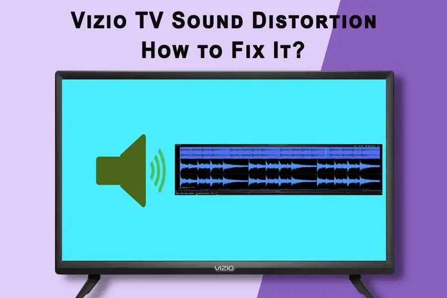 Vizio TV Sound Distortion 2