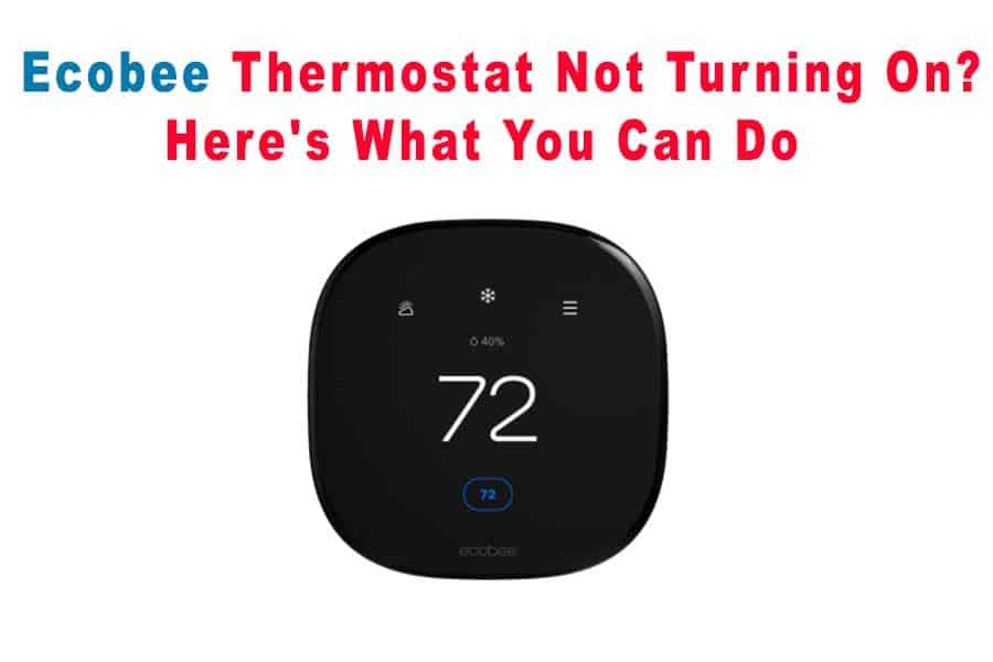 Ecobee Thermostat Not Turning On Heres What You Can Do