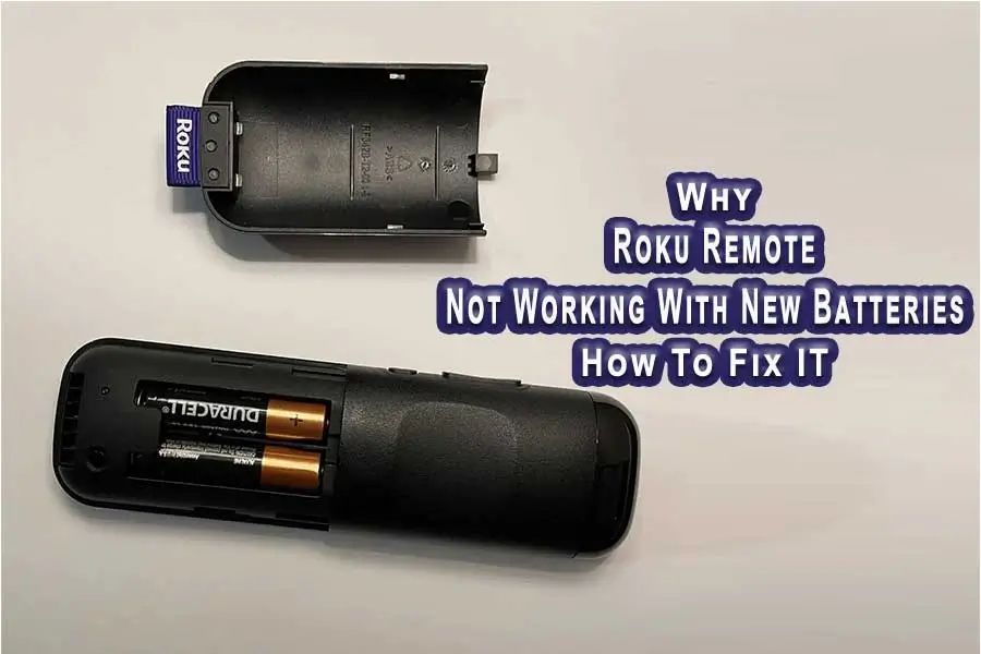 Roku Remote Not Working With New Batteries – Solutions