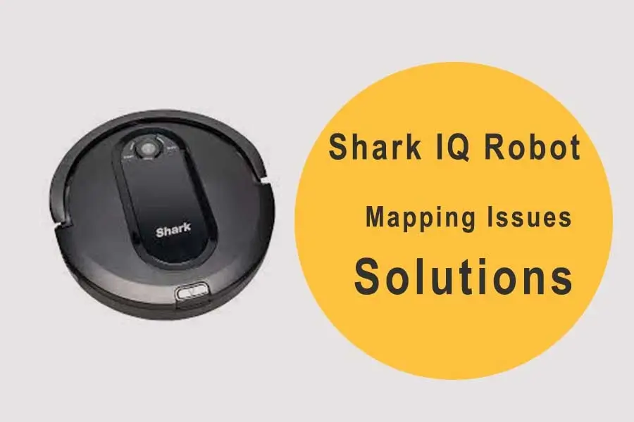 Shark IQ Robot Mapping Issues and their Solutions 1