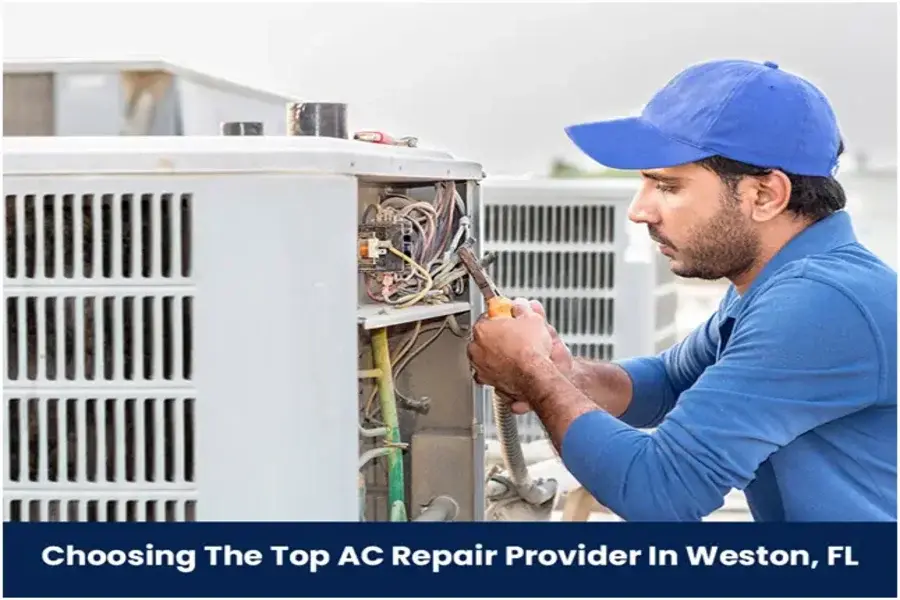 Choosing the Top AC Repair Provider in Weston, FL
