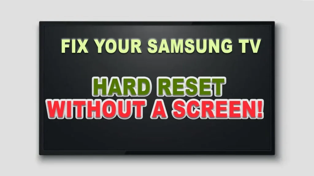 How Do I Perform a Hard Reset on a Samsung TV Without a Screen