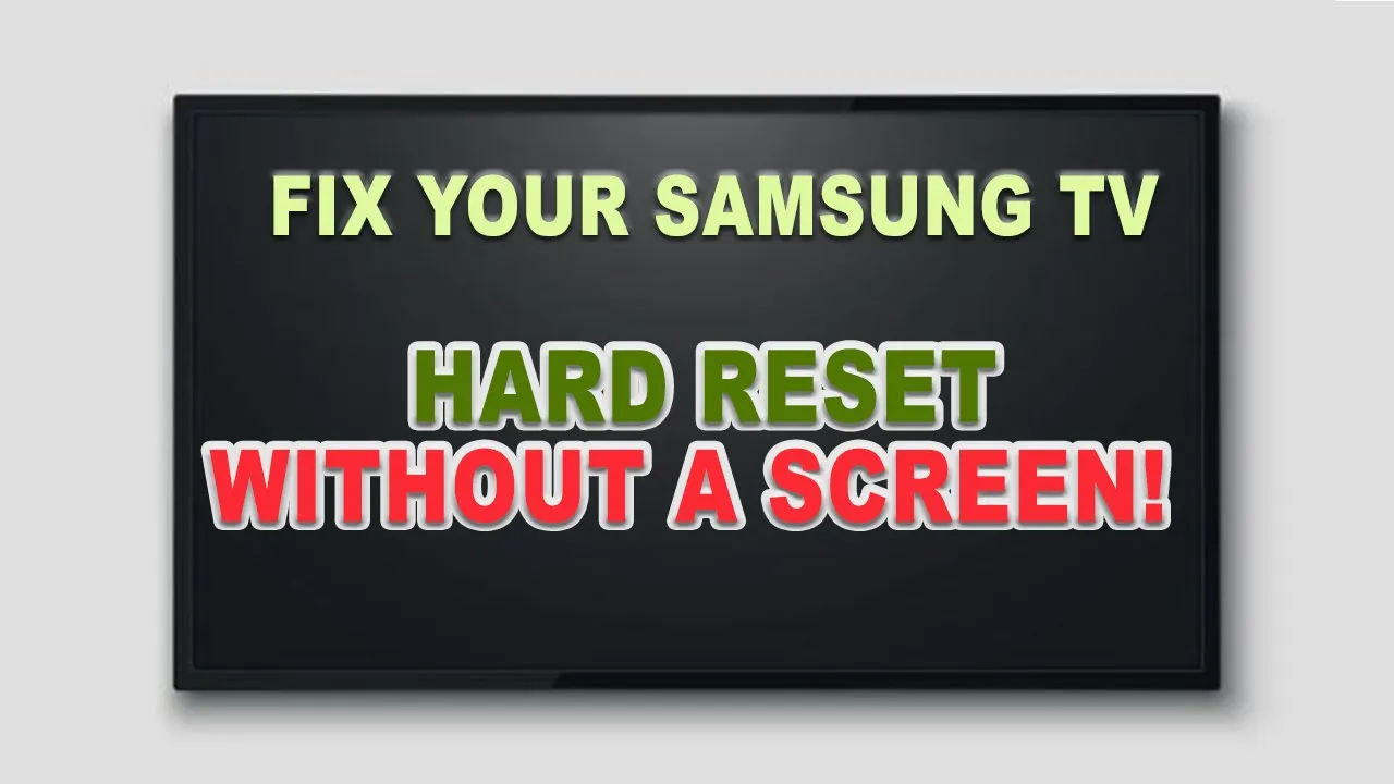 How Do I Perform a Hard Reset on a Samsung TV Without a Screen